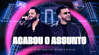 Diego & Victor Hugo ft. Maiara & Maraisa - ACABOU O ASSUNTO | Guia DVD
