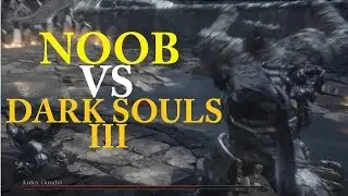 Hazzed vs Dark Souls 3 - Noob Gameplay - Episode 1