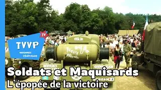 SOLDATS et MAQUISARDS, l’épopée de la Victoire à BEAUZAC (43) - TVVP
