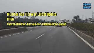 Mumbai Goa Highway Latest Update NH66 #Panvel #Shirdhon #Karnala #Pen #Vadlhal #Dolvi #Gadab
