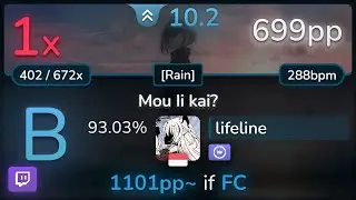 🔴 10.2⭐ lifeline | THE ORAL CIGARETTES - Mou Ii kai? [Rain] +DT 93.03% (699pp 1❌) - osu!