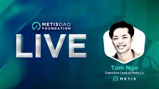 Meeting Metis: L2 Executive Lead, Tom Ngo