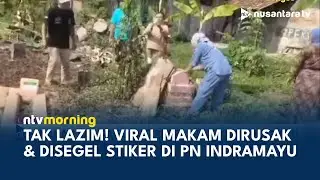 VIRAL! Diduga Adanya Sengketa Tanah, Pemakaman di Indramayu Dirusak dan Disegel | NTV MORNING