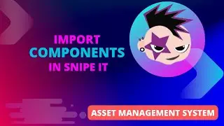 Import Components in Snipe IT
