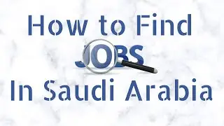 How to find a job in Saudi Arabia | 2020