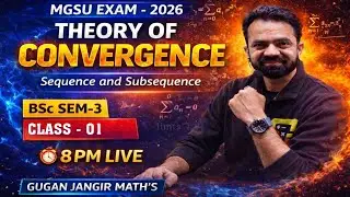 BSc SEMESTER-3 | L01 THEORY OF CONVERGENCE | IMPORTANT QUESTIONS | MGSU SEMESTER EXAM 2026 | MATHS