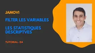 Filtre des Variables et Statistiques Descriptives sur JAMOVI | Tutoriel d'Analyse de Données