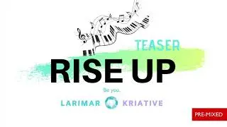 🎵Larimar Kriative - Rise Up (Teaser)
