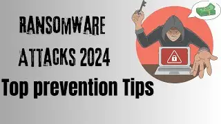 2024 Ransomware Attacks | Top Prevention Tips & Cybersecurity Strategies