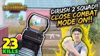 DIRUSH 2 SQUAD! CLOSE COMBAT MODE ON!! | SOLO VS SQUAD | PUBG MOBILE