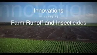 Innovations in Managing Farm Runoff and Insecticides