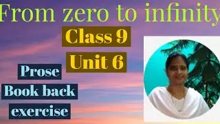 From zero to infinity, book back exercise, class 9 unit  6 prose,