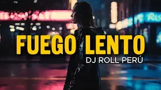 Dj Roll Per&uacute; - Fuego Lento (Official Video)
