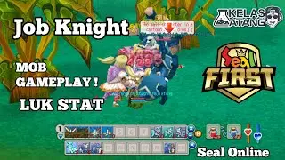 REVIEW JOB KNIGHT STR + LUK FARMING 'SEVIS'  - SEAL FIRST #atangyt #atang  #sealonline #sealfirst