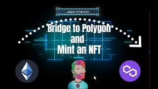 Bridge From Ethereum to Polygon Matic and Mint an NFT