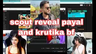 Scout reveal payal and krutika boyfriend ! #scout #krutikaplays #payal