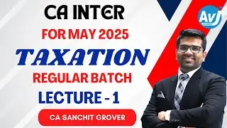 CA Inter Taxation Lecture 1 | CA SANCHIT GROVER