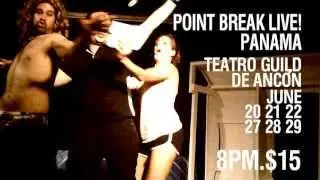 Point Break Live! Panama @ Theatre Guild of Ancon