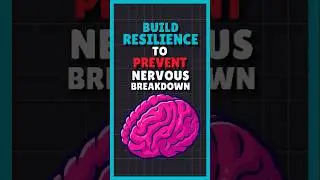 Build Resilience To Prevent Nervous Breakdown