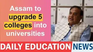 Assam to upgrade 5 colleges into universities
