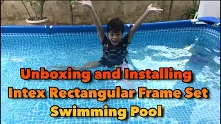 Unboxing & easy way how to install Intex/Bestway Rectangular Frame set Pool + Intex Filter pump