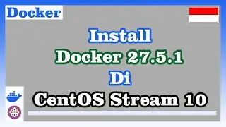 Install Docker 27.5.1 di Centos Stream 10