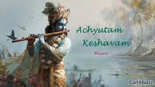 Acyutham Keshavam Krishna Damodaram | Krishna Bhajan | अच्युतम केशवम | Bhakti Geet | Devotional Feel