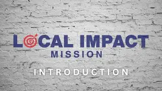 Introducing Local Impact Mission