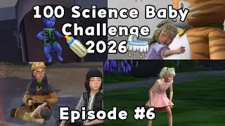 Sims 4 100 Science Baby Challenge 2026 Episode #6