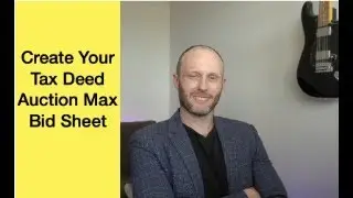 Create Your Tax Deed Auction Max Bid Sheet