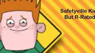 Safetyville Kids But R-Rated (WARNING: Blood and Violence)