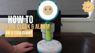 How to set the clock & alarm on VTech Storytime with Sunny
