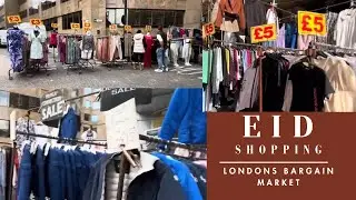 Eid Shopping at Petticoat Lane Market | London&rsquo;s Historic Bargain Market!