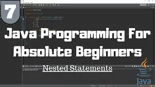 Java Tutorial for Beginners #7 - Nested Statements