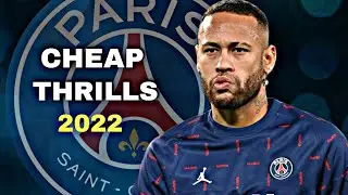 Neymar Jr ► Cheap Thrills ● Skills & Goal 2022||HD