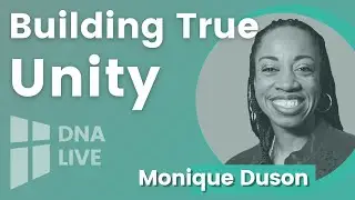 Building True Unity with Monique Duson