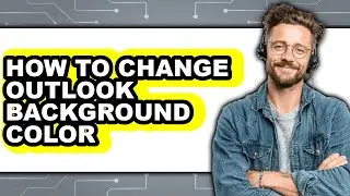 How to Change Outlook Background Color - Full Guide