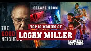 Logan Miller Top 10 Movies of Logan Miller| Best 10 Movies of Logan Miller