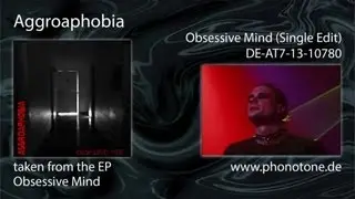 Aggroaphobia - Obsessive Mind (Single Edit)