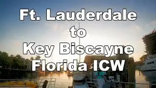 FLORIDA ICW BOAT TRIP:  FT. LAUDERDALE to KEY BISCAYNE
