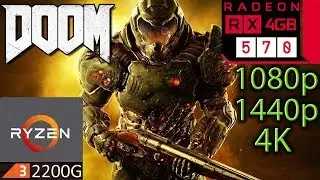 DOOM 2016 - RX 570 - Ryzen 3 2200G - 1080p - 1440p - 4K - Benchmark PC