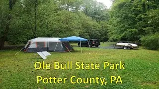 Ole Bull State Park - Potter County PA - Tent Camping - Walking Tour