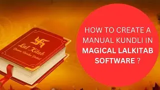 How to Create a Manual Kundli in Magical Lalkitab Software ? Video 5