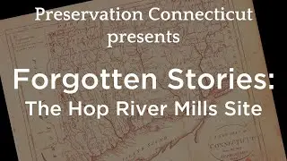 Forgotten Stories: Hop River Mills Site