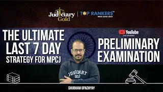 The Ultimate - Last 7 day strategy for MPCJ Preliminary Examination