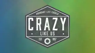 Crazy Like Us | Crazy Forgiveness | Nate Drye | Week One | 10:45AM