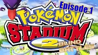 Pokemon Stadium 2 BLIND BATTLES Ep.1- New Channel, Same Fun!