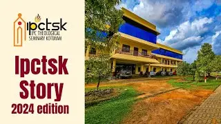 IPC Theological Seminary Kottayam | Story | 2024 Edition