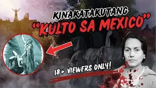 MAGDALENA SOLIS STORY: PAG-AALAY NG TAO SA MODERNONG PANAHON—KULTO SA MEXICO