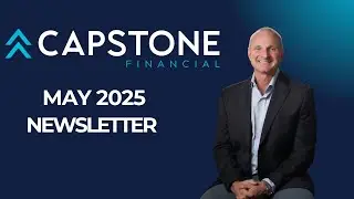 May 2025 - Capstone Fund 5 Newsletter